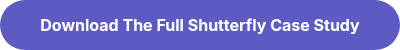 Download The Full Shutterfly Case Study