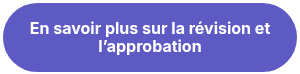 En savoir plus sur la révision et l’approbation
