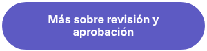 Más sobre revisión y aprobación