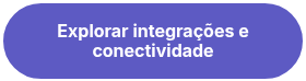 Explorar integrações e conectividade