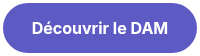 Découvrir le DAM