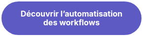 Découvrir l’automatisation des workflows