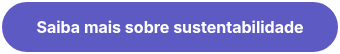 Saiba mais sobre sustentabilidade