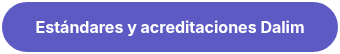 Estándares y acreditaciones Dalim