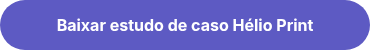 Baixar estudo de caso Hélio Print