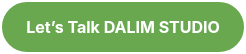 Let’s Talk DALIM STUDIO