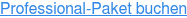 Professional-Paket buchen