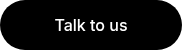 <p>Talk to us</p>