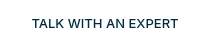 <span style="font-size: 13px;">TALK WITH AN EXPERT</span>