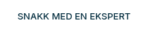 <span style="font-size: 13px;">SNAKK MED EN EKSPERT<br></span>