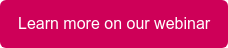 Learn more on our webinar