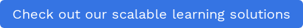 Check out our scalable learning solutions