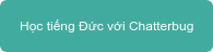 Học tiếng Đức với Chatterbug
