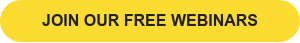 JOIN OUR FREE WEBINARS
