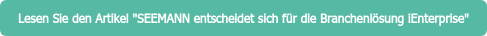 Lesen Sie den Artikel "SEEMANN entscheidet sich für die Branchenlösung  iEnterprise"