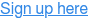 Sign up here