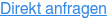 Direkt anfragen