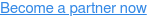 Become a partner now