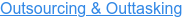Outsourcing & Outtasking