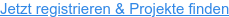 Jetzt registrieren & Projekte finden