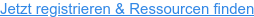 Jetzt registrieren & Ressourcen finden