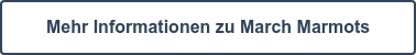 Mehr Informationen zu March Marmots