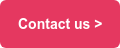 Contact us >