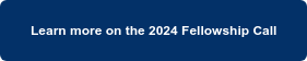 Learn more on the 2024 Fellowship Call