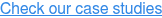 Check our case studies