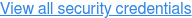 View all security credentials