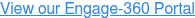 View our Engage-360 Portal