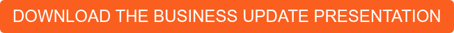 DOWNLOAD THE BUSINESS UPDATE PRESENTATION