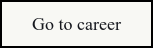 Go to career