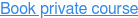 Book private course