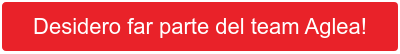 Desidero far parte del team Aglea!
