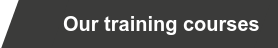 Our training courses