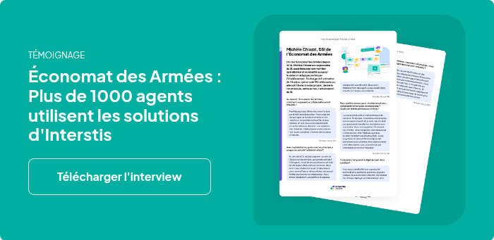 TÉMOIGNAGE Économat des Armées : Plus de 1000 agents utilisent les solutions d'Interstis