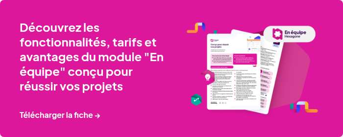 Découvrez les fonctionnalités, tarifs et avantages du module "En équipe" conçu pour réussir vos projets