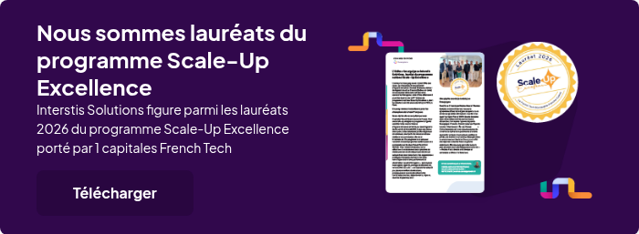 Nous sommes lauréats du programme Scale-Up Excellence Interstis Solutions figure parmi les lauréats 2026 du programme Scale-Up Excellence porté par 1 capitales French Tech