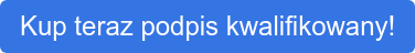 Kup teraz podpis kwalifikowany!