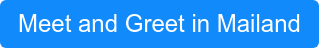 Meet and Greet in Mailand