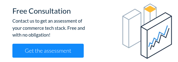Free Consultation Contact us to get an assessment of your commerce tech stack. Free and with no obligation! &nbsp;