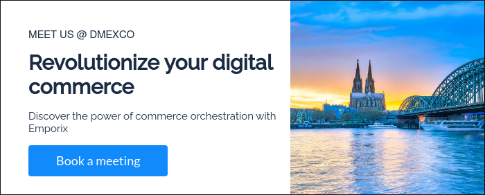 MEET US @ DMEXCO Revolutionize your digital commerce &nbsp; Discover the power of commerce orchestration with Emporix