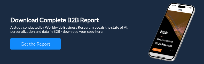 Download Complete B2B Report A study conducted by Worldwide Business Research reveals the state of AI, personalization and data in B2B - download your copy here. &nbsp;