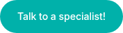 Talk to a specialist!