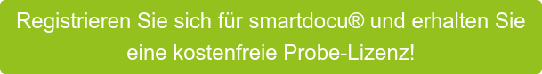 Registrieren Sie sich für smartdocu und erhalten Sie  eine kostenfreie Probe-Lizenz!