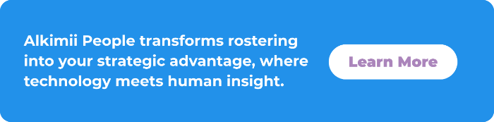 Alkimii People transforms rostering into your strategic advantage, where technology meets human insight.