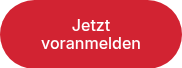 <p>Jetzt voranmelden</p>