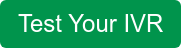 Test Your IVR