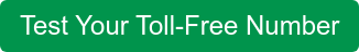 Test Your Toll-Free Number